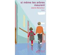 Si même les arbres meurent