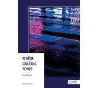 Si même Orléans tombe - Eric Duval - Nombre 7 - broché - Roman