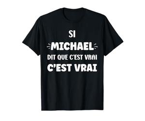 Si Michael di Que C'est Vrai prénom Humour Michael T-Shirt
