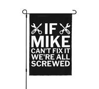 Si Mike n'y arrive pas, on est tous foutus ! Drapeau de jardin double format 32 x 46 cm (12,5 x 18 pouces), décoration extérieure pour maison et cour
