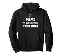 Si Mimi Dit Que C'est Vrai Fille Humour Prénom Mimi Sweat à Capuche