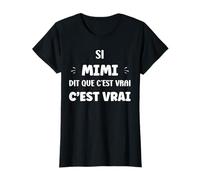 Si Mimi Dit Que C'est Vrai Fille Humour Prénom Mimi T-Shirt