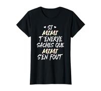 Si Mimi t'énerve, sache que Mimi s'en fout prénom humour T-Shirt