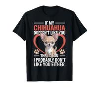 Si Mon Chihuahua ne t'aime Pas, propriétaire de Chien, Amoureux du Chihuahua T-Shirt