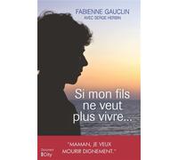 Si mon fils ne veut plus vivre... - Fabienne Gauclin - City - broché - Essai