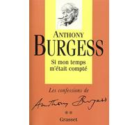 Si mon temps m'était compté Les confessions Tome 2 - Anthony Burgess - Grasset - broché - Roman