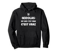 Si Nicolas di Que C'est Vrai prénom Humour Nicolas Sweat à Capuche