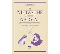 Si Nietzsche Était Un Narval - Ce Que L'intelligence Animale Nous Apprend De La Bêtise Humaine