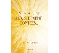Si nos vies nous étaient contées...