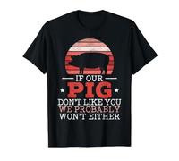 Si Notre Cochon ne Vous Aime Pas, Nous ne Le ferons Probablement Pas Non Plus T-Shirt Graphique avec Valeur, Homme, Noir, S