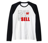 Si Nous Allons Tous Manger, Quelqu'un Doit Vendre Manche Raglan