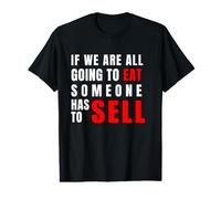 Si Nous Allons Tous Manger, Quelqu'un Doit Vendre T-Shirt Graphique avec Valeur