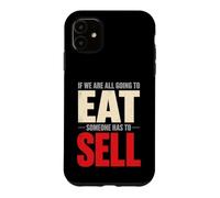 Si Nous Allons Tous Manger, Quelqu'un Doit Vendre Un Vendeur Coque pour iPhone 11