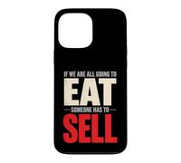 Si Nous Allons Tous Manger, Quelqu'un Doit Vendre Un Vendeur Coque pour iPhone 13 Pro Max