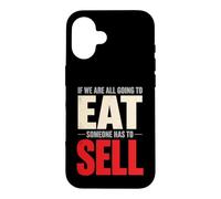 Si Nous Allons Tous Manger, Quelqu'un Doit Vendre Un Vendeur Coque pour iPhone 16