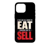 Si Nous Allons Tous Manger, Quelqu'un Doit Vendre Un Vendeur Coque pour iPhone 16 Pro Max