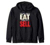 Si Nous Allons Tous Manger, Quelqu'un Doit Vendre Un Vendeur Sweat à Capuche