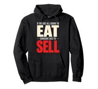 Si Nous Allons Tous Manger, Quelqu'un Doit Vendre Un Vendeur Sweat à Capuche
