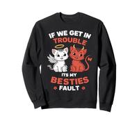 Si Nous Avons des ennuis, C'est la faute de Mes Meilleurs Sweatshirt