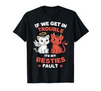 Si Nous Avons des ennuis, C'est la faute de Mes Meilleurs T-Shirt