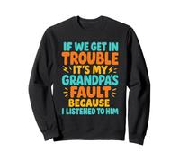 Si Nous Avons des problèmes, C'est la faute de Mon père si Je l'ai écouté Sweatshirt