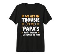 Si Nous Avons des problèmes, C'est la faute de Mon père si Je l'ai écouté T-Shirt Haut de Gamme