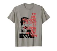 Si nous devenons silencieux, cela signifie qu'ils ont gagné T-Shirt