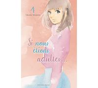 Si nous étions adultes... - Tome 4