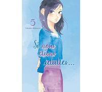 Si nous étions adultes... - Tome 5
