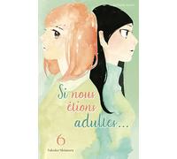 Si nous étions adultes... - Tome 6