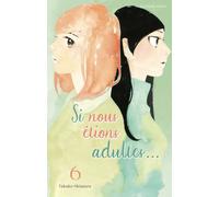 Si nous étions adultes... - Tome 6
