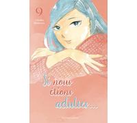 Si nous étions adultes... - Tome 9
