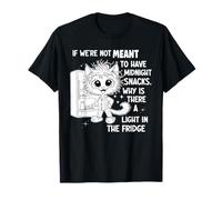 Si Nous ne Sommes Pas censés Prendre des collations à Minuit T-Shirt