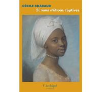 Si nous n'étions captives - Cécile Chabaud - L'Archipel - ebook (ePub) - Livre