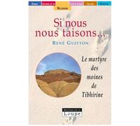 Si Nous Nous Taisons - Le Martyre Des Moines De Tibhirine