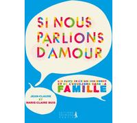 Si nous parlions d'amour ?: Les clés de l'épanouissement et de l'équilibre en famille