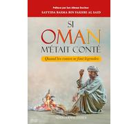 Si Oman m’était conté: Quand les contes se font légendes