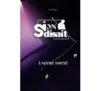 SI ON DISAIT... à notre amitié