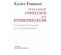 Si on faisait confiance aux entrepreneurs: L'entreprise française et la mondialisation