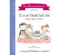Si on faisait tout seul ? album montessori Lydie Barusseau (Auteur), Isabelle Monnerot-Dumaine (Illustration)