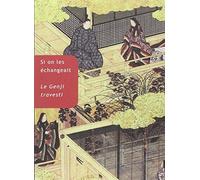 Si on les échangeait. Le Genji travesti