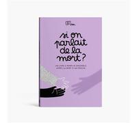 Si on parlait de la mort ? Le livre pour aider un enfant à faire son deuil - Minus Editions - Minus - relié - Jeux livres objets