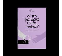 Si on parlait de la mort ?: Un livre à remplir ensemble après la mort d'un proche