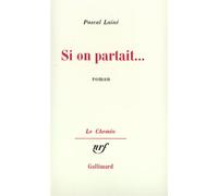 Si on partait... - Pascal Lainé - Gallimard - broché - Livre
