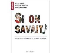 Si on savait ! Bruno Giner (Auteur), François Porcile (Auteur), Jean-Philippe Biojout (Illustration)