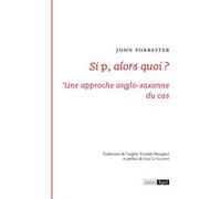Si p alors quoi ? John Forrester (Auteur)