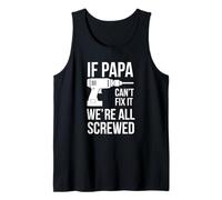 Si Papa ne Peut Pas Le réparer, Nous Sommes Tous foutus Débardeur