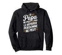 Si Papa Ne Peut Pas Le Réparer Personne Ne Peut Sweat à Capuche