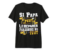 si Papa ne Peut Pas Le réparer, Personne ne Peut T-Shirt Haut de Gamme