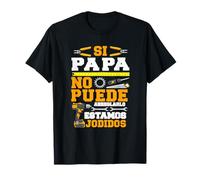 Si Papa ne Peut Pas Réparer on Est Foutus T-Shirt